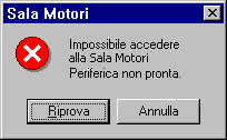 Impossibile accedere alla sala motori: periferica non pronta.